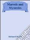 Marvels and mysteries. E-book. Formato Mobipocket ebook