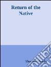 Return of the Native. E-book. Formato Mobipocket ebook