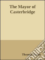 The Mayor of Casterbridge. E-book. Formato EPUB ebook