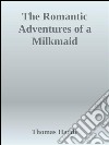 The romantic adventures of a milkmaid. E-book. Formato EPUB ebook