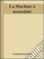 La machine à assassiner. E-book. Formato EPUB ebook