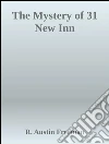 The mystery of 31 New Inn. E-book. Formato Mobipocket ebook di R. Austin Freeman