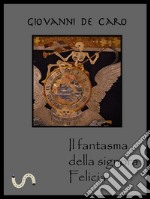 Il fantasma della signora Felicia. E-book. Formato EPUB ebook