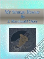 My strange rescue. E-book. Formato Mobipocket ebook