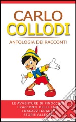 Carlo Collodi - Antologia dei racconti. E-book. Formato Mobipocket ebook