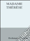 Madame Thérèse. E-book. Formato Mobipocket ebook di Erckmann-chatrian
