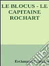 Le blocus - Le capitaine rochart. E-book. Formato Mobipocket ebook di Erckmann-chatrian