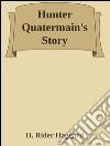 Hunter Quatermain's story. E-book. Formato EPUB ebook