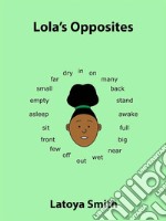 Lola&apos;s Opposites. E-book. Formato EPUB ebook