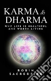 Karma and dharma: why life is beautiful and worth living. E-book. Formato EPUB ebook