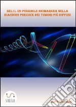 SEL1L un possibile biomarker nella diagnosi precoce dei tumori più diffusi. E-book. Formato PDF ebook