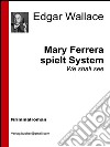 Mary Ferrara spielt system. E-book. Formato EPUB ebook