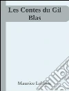 Les contes du Gil Blas. E-book. Formato EPUB ebook di Maurice Leblanc