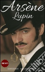 Arsène Lupin, gentleman-cambrioleur. E-book. Formato EPUB