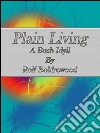 Plain living: a bush idyll. E-book. Formato EPUB ebook di Rolf Boldrewood