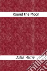 Round the moon. E-book. Formato EPUB ebook