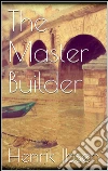 The master builder. E-book. Formato Mobipocket ebook di Henrik Ibsen