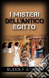I Misteri dell&apos;Antico Egitto. E-book. Formato EPUB ebook