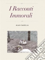 I racconti immorali. E-book. Formato Mobipocket