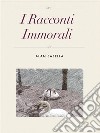 I racconti immorali. E-book. Formato Mobipocket ebook