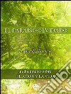 El paraíso olvidado. E-book. Formato EPUB ebook di Leonardo Naveiras De Uña