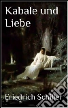 Kabale und liebe. E-book. Formato Mobipocket ebook di Friedrich Schiller