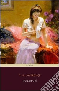 The lost girl (Centaur Classics). E-book. Formato EPUB ebook