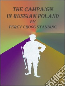 The campaign in russian Poland. E-book. Formato Mobipocket ebook di Percy Cross Standing