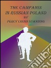 The campaign in russian Poland. E-book. Formato EPUB ebook di Percy Cross Standing