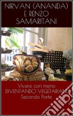 DIVENTANDO VEGETARIANI, Vivere con meno 2. E-book. Formato EPUB ebook