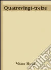 Quatrevingt-treize. E-book. Formato Mobipocket ebook di Victor Hugo