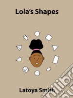 Lola&apos;s Shapes. E-book. Formato EPUB ebook