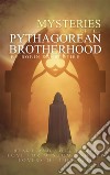 Mysteries of the pythagorean brotherhood: heart and soul in the love for wisdom and the lovers of the light. E-book. Formato EPUB ebook