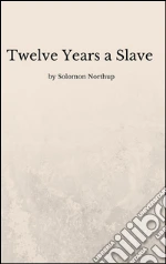 Twelve years a slave. E-book. Formato Mobipocket