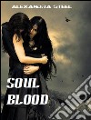 Soul Blood Anima di sangue. E-book. Formato EPUB ebook