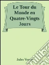 Le tour du monde en quatre-vingts jours. E-book. Formato EPUB ebook di Jules Verne