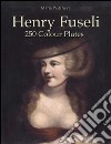 Henry Fuseli: 250 colour plates. Ediz. illustrata. E-book. Formato EPUB ebook