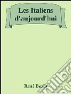 Les italiens d'aujourd'hui. E-book. Formato EPUB ebook di René Bazin