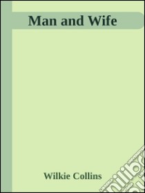 Man and wife. E-book. Formato Mobipocket ebook di Wilkie Collins