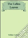 The fallen leaves. E-book. Formato Mobipocket ebook di Wilkie Collins