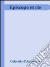 Episcopo et cie. E-book. Formato Mobipocket ebook di Gabriele D?annunzio