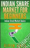 Share Market Basics for Indian Share Market : Indian Share Market for Beginners. E-book. Formato EPUB ebook