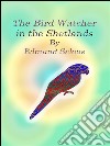 The bird watcher in the Shetlands. E-book. Formato Mobipocket ebook