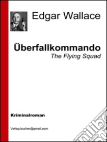 Überfallkommando. E-book. Formato Mobipocket ebook di Edgar Wallace