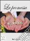 La promessa . E-book. Formato EPUB ebook di Ionut Nichifor