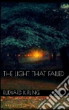 The Light That Failed . E-book. Formato EPUB ebook di Rudyard Kipling