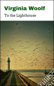 To the lighthouse. E-book. Formato EPUB ebook di Virginia Woolf