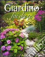 Giardino fai da te. E-book. Formato PDF ebook