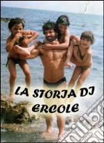 L a storia di Ercole  . E-book. Formato PDF ebook