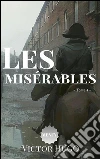 Les misérables - L'idylle rue Plumet et l'épopée rue Saint-Denis. E-book. Formato EPUB ebook di Victor Hugo